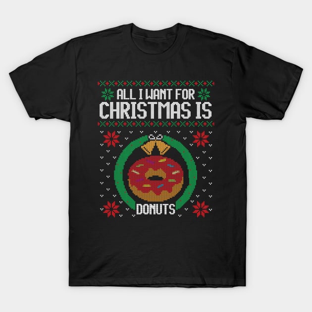 Ugly Christmas Sweater All I Want is Donuts T-Shirt by HolidayoftheWeek